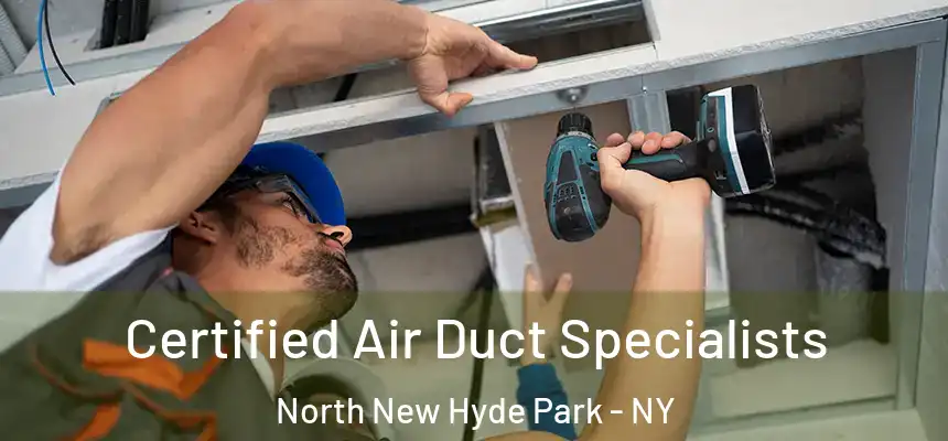  Certified Air Duct Specialists North New Hyde Park - NY