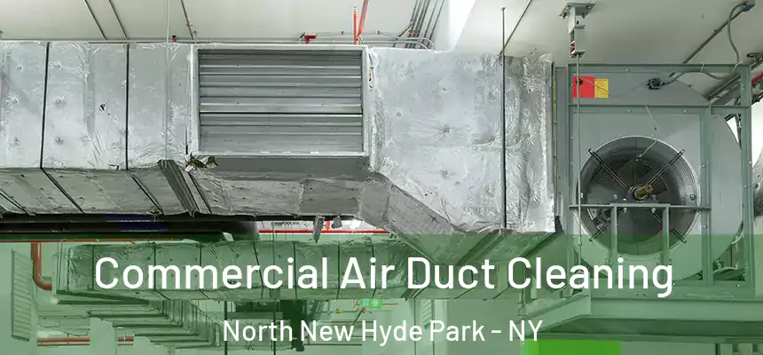  Commercial Air Duct Cleaning North New Hyde Park - NY