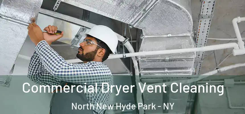  Commercial Dryer Vent Cleaning North New Hyde Park - NY