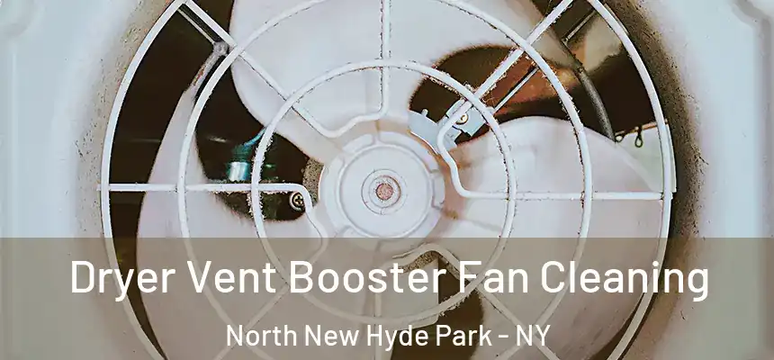  Dryer Vent Booster Fan Cleaning North New Hyde Park - NY
