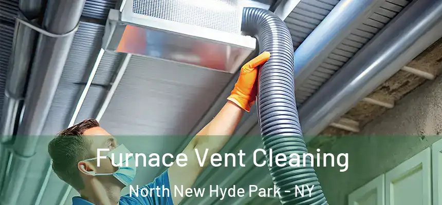  Furnace Vent Cleaning North New Hyde Park - NY