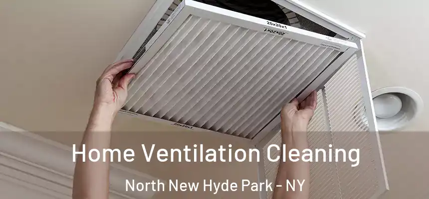  Home Ventilation Cleaning North New Hyde Park - NY