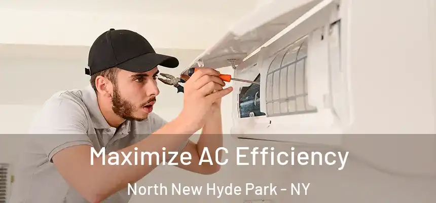  Maximize AC Efficiency North New Hyde Park - NY
