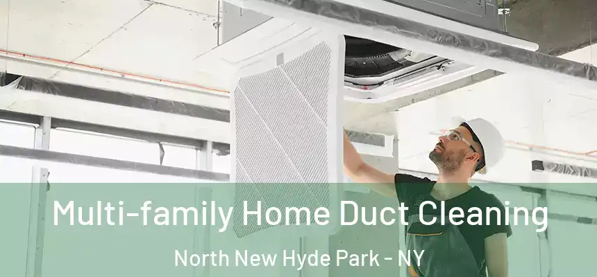  Multi-family Home Duct Cleaning North New Hyde Park - NY