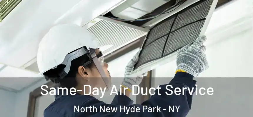  Same-Day Air Duct Service North New Hyde Park - NY