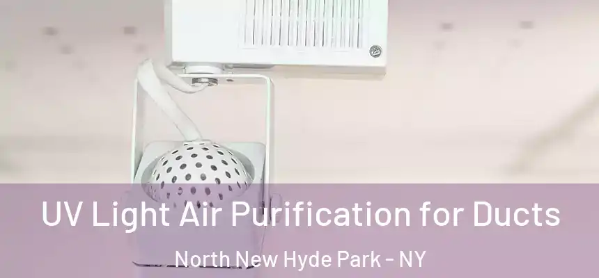  UV Light Air Purification for Ducts North New Hyde Park - NY