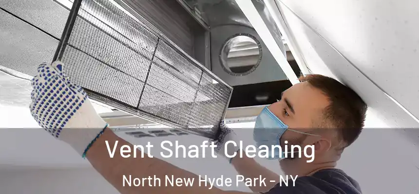  Vent Shaft Cleaning North New Hyde Park - NY